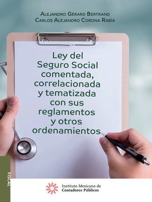 cover image of Ley del Seguro Social comentada, coorrelacionada y tematizada con sus reglamentos y otros ordenamientos